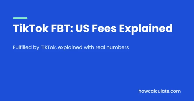 TikTok FBT (Fulfilled by TikTok) US fees explained with real numbers