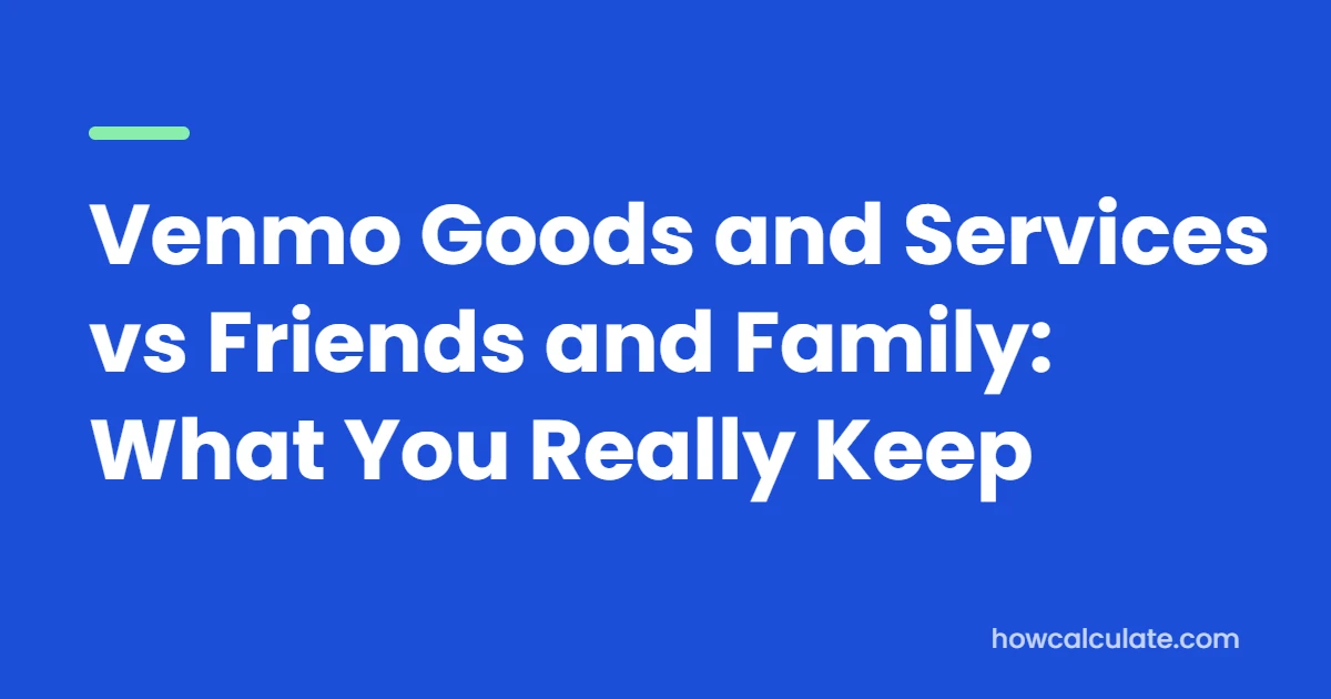 Venmo Goods and Services vs Friends and Family: What You Really Keep